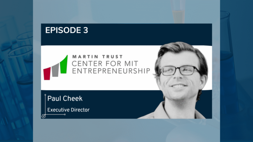 Episode 3 MIT entrepreneurship interview with Paul Cheek